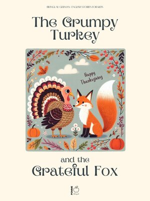 cover image of The Grumpy Turkey and the Grateful Fox
